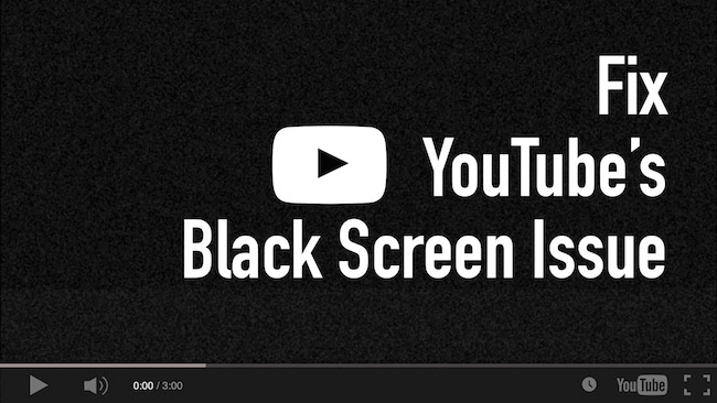 Resolver el problema de la pantalla negra de YouTube